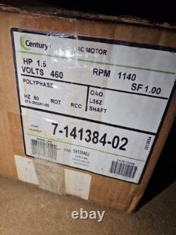 CENTURY Industrial HVAC Condenser Fan Motor 7-141384-02 1.5HP 1140 Rpm 460V NEW