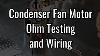 Condenser Fan Motor Ohm Testing And Wiring