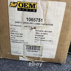 Fast OEM 1065751 Direct Drive PSC Condenser Fan Motor 3/4HP 1140RPM 208-230V NEW