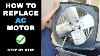 How To Replace Air Conditioner Condenser Fan Motor