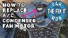 How To Replace Noisy Hvac Condenser Fan Motor In Outside A C Unit Easy Diy Replacement