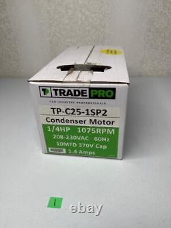 New TradePro TP-C25-1SP2 Condenser Fan Motor 1/4HP 208-230V 60HZ