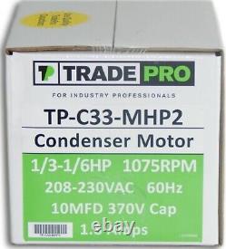 TRADEPRO TP-C33-MHP2 Condenser Fan Motor, 1/6 HP to 1/3 HP Motor, 208/230 Volts