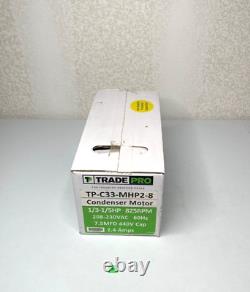 Nouveau moteur de condenseur TradePro TP-C33-MHP2-8 scellé 1/3-1/5HP 825RPM 208-230V 60Hz